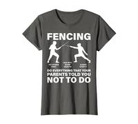 Fencing Do Everything Your Parents Told You Not to Do Fencer T-Shirt, Women, Asphalt Grey, Small