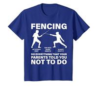Fencing Do Everything Your Parents Told You Not to Do Fencer T-Shirt, Youth, Royal Blue, Small