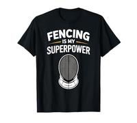 Fencing is My Superpower Fencer Enthusiast T-Shirt