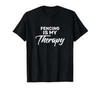 Fencing is My Therapy T-Shirt for Fencers T-Shirt