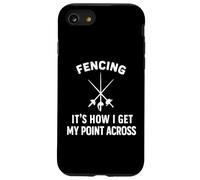 Fencing It's How I Get My Point Across Fancer Swords Sport Case for iPhone SE (2020) / 7/8