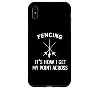 Fencing It's How I Get My Point Across Fancer Swords Sport Case for iPhone XS Max