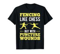 Fencing Like Chess But With Puncture Wounds Fencer Epee T-Shirt