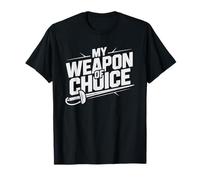 Fencing Mom Weapon Choice Epee Humor Funny Joke T-Shirt
