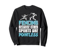 Fencing Rules Because Other Sports Miss the Point Sweatshirt