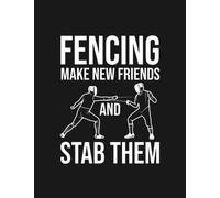 Fencing Sabre Foil Sword Fencer 5 Notebook: Journaling and Writing As A Perfect Gifts 100 Pages Lined 8.5 x 11