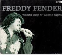 Fender, Freddy - Wasted Days and Wasted Nights