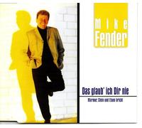 Fender,Mike - Das Glaub' Ich Dir Nie
