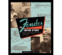 Fender: The Inside Story