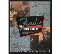 Fender: The Inside Story