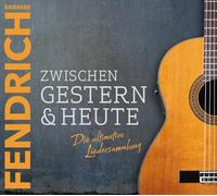Fendrich,Rainhard - Zwischen Gestern & Heute - die Ultimative Liedersa