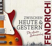 Fendrich,Rainhard - Zwischen Heute & Gestern - die Ultimative Liedersa