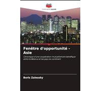 Fenêtre d'opportunité - Asie: Chronique d'une coopération mutuellement bénéfique entre le Belarus et les pays du continent