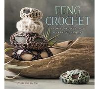 Feng Crochet: Calming Projects for a Harmonious Home