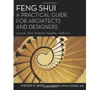 Feng Shui: A Practical Guide for Architects and Designers