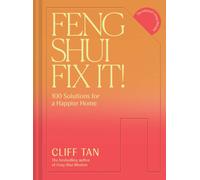 Feng Shui Fix It! : 100 Solutions for a Happier Home