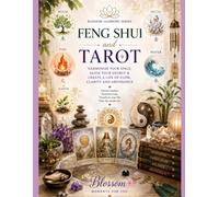 Feng Shui & Manifestation with Tarot: Align your Space, Energy & Intuition for Flow, Clarity and Abundance (Blossom Learning Series)