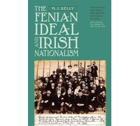 Fenian Ideal and Irish Nationalism, 1882-1916
