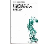 Fenianism in Mid-Victorian Britain (Socialist History of Britain S.)