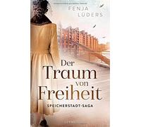 Fenja Lüders Der Traum von Freiheit: Speicherstadt-Saga. Roman (Die (Paperback)