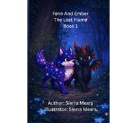 Fenn And Ember: The Lost Flame: Book 1 (Fenn And Ember Series)