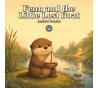 Fenn and the Little Lost Boat: A Gentle Picture Book About Kindness