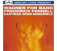 Fennell/Eastman Wind Ensemble - Wagner for Band