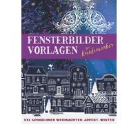 Fensterbilder Vorlagen für Kreidemarker | XXL Schablonen Weihnachten Advent Winter: Weihnachtsfensterbilder | Fensterdeko Weihnachten | Fensterbilder Weihnachten