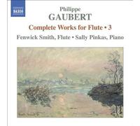 Fenwick Smith:Sally Pinkas - GAUBERT: Music for Flute 3