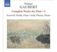 Fenwick Smith:Sally Pinkas - GAUBERT: Music for Flute 3