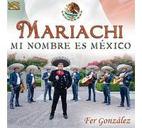 Fer Gonzalez - Mariachi From Mexico