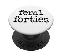 Feral 40s Funny 40th Birthday I'm 40 In My Feral Forties Era PopSockets Adhesive PopGrip