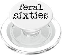 Feral 60s Funny 60th Birthday I'm 60 In My Feral Sixties Era PopSockets PopGrip for MagSafe