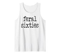 Feral 60s Funny 60th Birthday I'm 60 In My Feral Sixties Era Tank Top