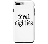 Feral 80s Funny 80th Birthday Im 80 In My Feral Eighties Era Case for iPhone 7 Plus/8 Plus