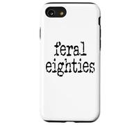 Feral 80s Funny 80th Birthday Im 80 In My Feral Eighties Era Case for iPhone SE (2020) / 7/8