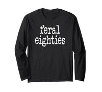 Feral 80s Funny 80th Birthday in My Feral Eighties Era Im 80 Long Sleeve T-Shirt