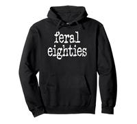 Feral 80s Funny 80th Birthday In My Feral Eighties Era Im 80 Pullover Hoodie