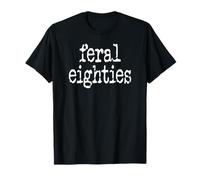 Feral 80s Funny 80th Birthday in My Feral Eighties Era Im 80 T-Shirt