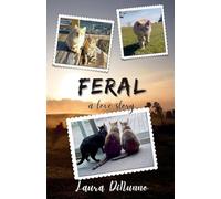 Feral: A Love Story