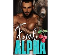 Feral Alpha: 3 (The Alpha's Obsession)