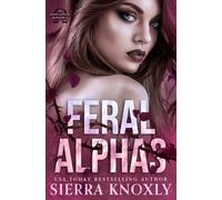 Feral Alphas: An Omegaverse Romance (The Feral Alphas)