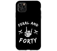 Feral and Forty Rock Hand Turning Forty birthday Case for iPhone 11 Pro Max