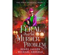 Feral and the Murder Problem: A Post-Apocalyptic Western Adventure: 3 (The Feral Princess)