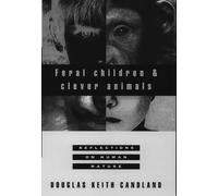 Feral Children and Clever Animals: Reflections on Human Nature