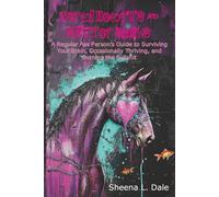 FERAL HEARTS & GLITTER BOMBS: A Regular Ass Person’s Guide to Surviving Your Brain, Occasionally Thriving, and Burning the Bullshit