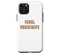 Feral Housewife Leopard Funny Saying Sarcastic Sassy Meme Case for iPhone 11 Pro