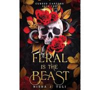 Feral is the Beast: An immortal witch and mortal man age gap fantasy romance: 2 (Cursed Captors)