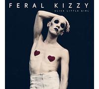 Feral Kizzy - Slick Little Girl