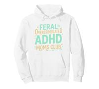 Feral Overstimulated ADHD Moms Club Pullover Hoodie